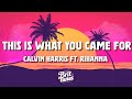 Calvin Harris, Rihanna - This Is What You Came For (Lyrics)