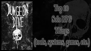 Top 10 Solo RPG Things (games, tools, systems etc.)