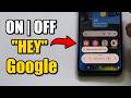 How to Turn ON or OFF "Hey Google" on Android Phone - Best Tutorial
