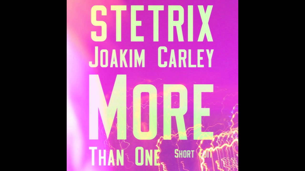 Stetrix & Joakim Carley - More Then One - YouTube