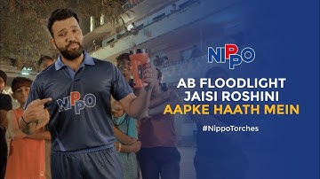 Nippo Torches | Floodlight Jaisi Roshini Aapke Haath Mein