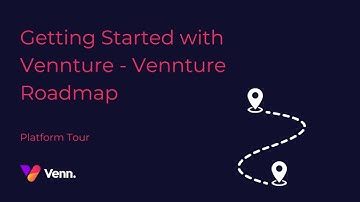 Getting Started with Vennture - Vennture Roadmap