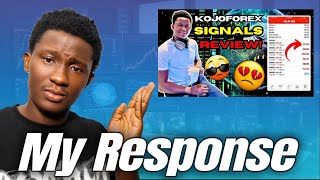 MY BRUTALLY HONEST RESPONSE. ( I tried signals from KojoForex (WORST EVER!)) by KOJO FOREX 51,328 views 5 months ago 45 minutes