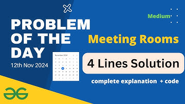 Meeting Rooms gfg potd  | GeeksforGeeks POTD 12th November gfg | Problem of the day let