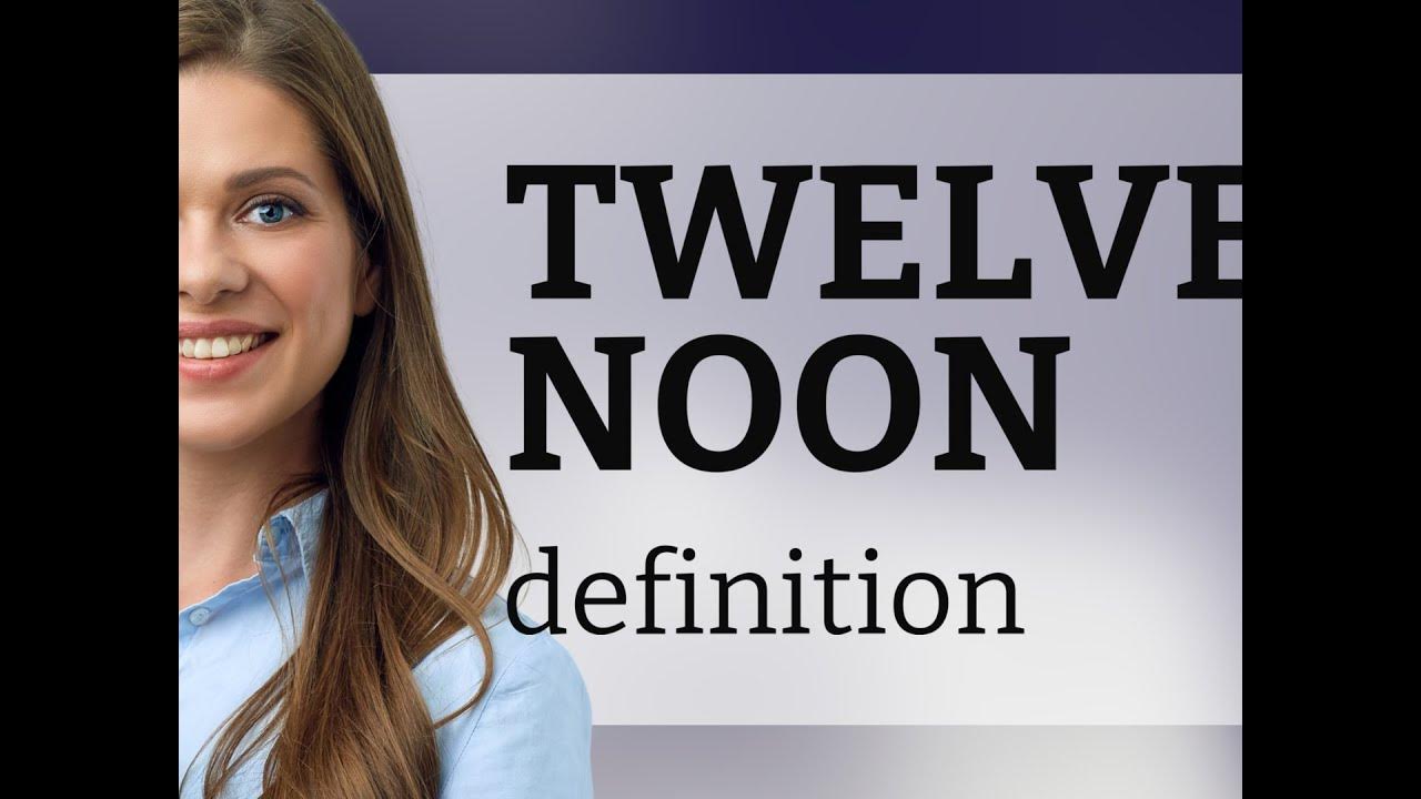twelve-noon-twelve-noon-meaning-youtube