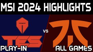 TES vs FNC Highlights ALL GAMES MSI 2024 Play IN Top Esports vs Fnatic by Onivia