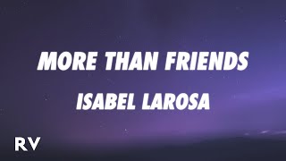 Isabel LaRosa - more than friends (Lyrics)