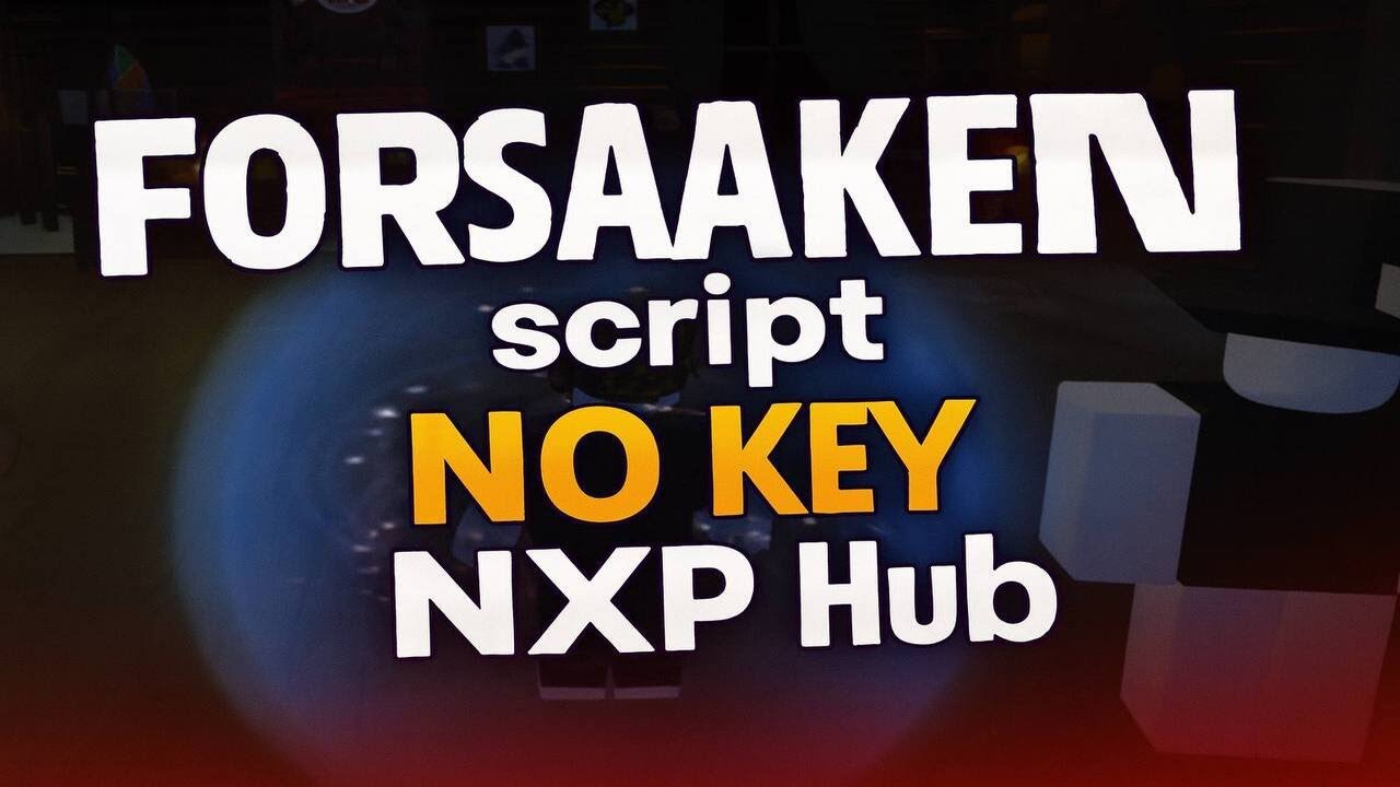 NO KEY Forsaken script – (NXP Hub) - YouTube