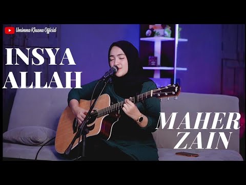 INSYA ALLAH - MAHER ZAIN | COVER BY UMIMMA KHUSNA