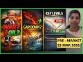 WAR Vs OIL DROP Market CONFUSED Pre Market Report 23 Mar 2026 Nifty Banknifty