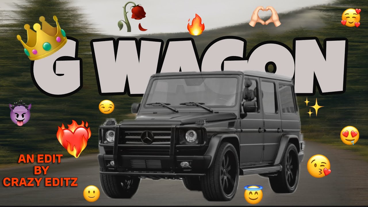 This Is G WAGON Crazy Editz YouTube this-is-g-wagon-crazy-editz-youtube