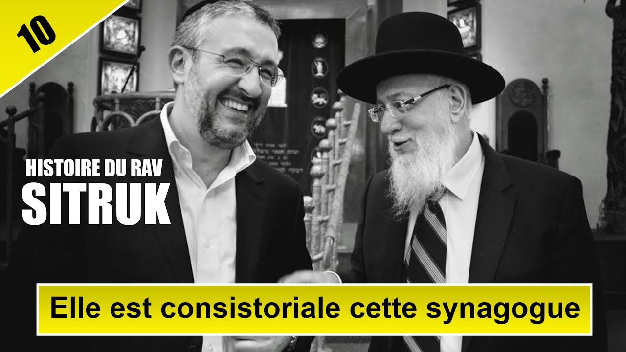 HISTOIRE DU RAV SITRUK 10 - Elle est consistoriale cette synagogue - Rav Yaakov Sitruk