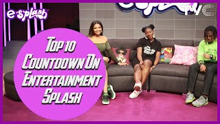 The Top 10 Countdown On Entertainment Splash With Foladele, Amanda Dara And King Hojay