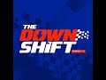 The DownShift - Episode 3 - Supercars Season Opener Recap