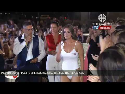 MISS TRIESTE: LA FINALE IN DIRETTA STASERA SU TELEQUATTRO | 30/08/2025
