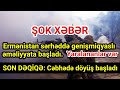 SON DƏQİQƏ: 16.11.2021 Cəbhədə döyüşlər başladı. Yaralananlar var. Nə baş verir ? ŞOK XƏBƏR TƏCİLİ