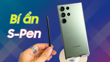 S-Pen trên Galaxy S23 Ultra và những tính năng k phải ai cũng biết !!