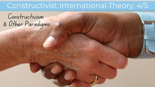 Constructivism 4/5 - Constructivism and Other Paradigms
