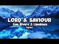 Sam Rivera, Limoblaze - Lord & Saviour (Lyrics)
