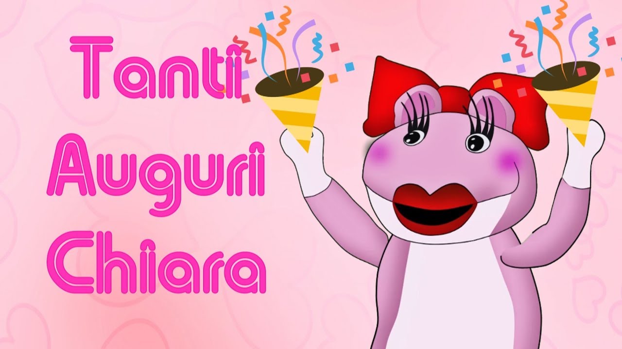 Tanti Auguri Chiara Youtube