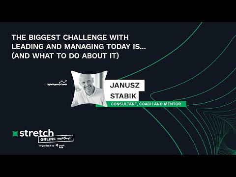 JANUSZ STABIK: The biggest challenge with leading and managing today is...(and what to do about it)