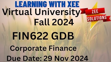 FIN622 Corporate Finance GDB Fall 2024 Virtual University of Pakistan