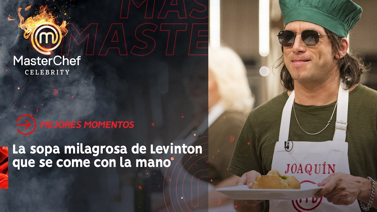 La sopa milagrosa de Levinton- Masterchef Argentina