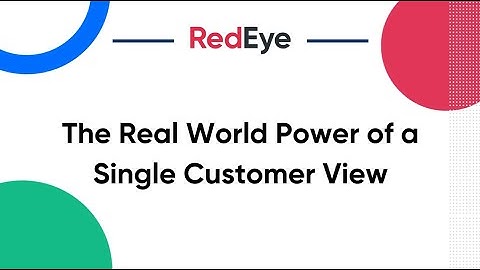 The Real World Power of a Single Customer View