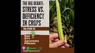 The Big Debate: Stress vs. Deficiency In Crops - RDA 501