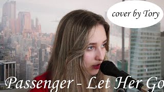 Passenger - Let Her Go (cover by Тори)