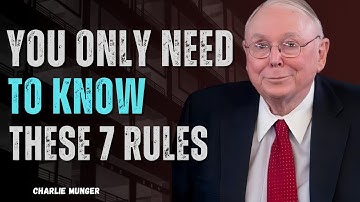 Charlie Munger Rules: You Only Need To Know These 7 Rules