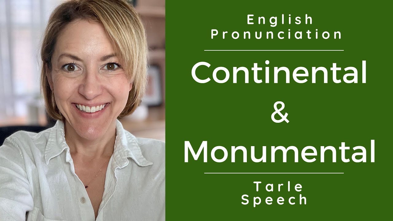 How to Pronounce CONTINENTAL & MONUMENTAL American English