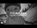 DC SHOES : RYO AIZAWA WELCOME TO DC