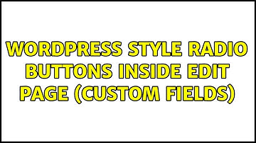 Wordpress: Style Radio Buttons inside Edit Page (Custom Fields)