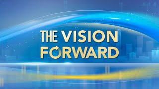 The Vision Forward: China’s Blueprint for the Future