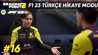 F1 23 Türkçe HİKAYE MODU 16 | AİLE İÇİ DRAMA ÇIKTI - F1 23 Braking Point