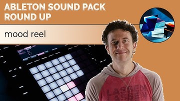 Ableton Mood Reel   Sound Pack Round Up