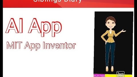 Create Your Own AI App Using MIT App Inventor | Basic App | Siblings Diary | Part 3