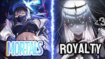 Nightcore - Mortals x Royalty Mashup (Collab ft.@Unuserrandome ) II Lyrics