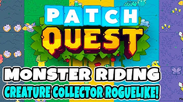 Monster Riding Creature Collector Roguelike! - Patch Quest (Let