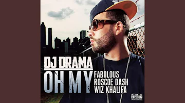 Oh My (feat. Fabolous, Roscoe Dash & Wiz Khalifa)