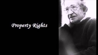 Noam Chomsky - Property Rights