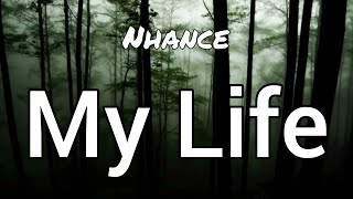 Nhance - My Life (Lyrics)