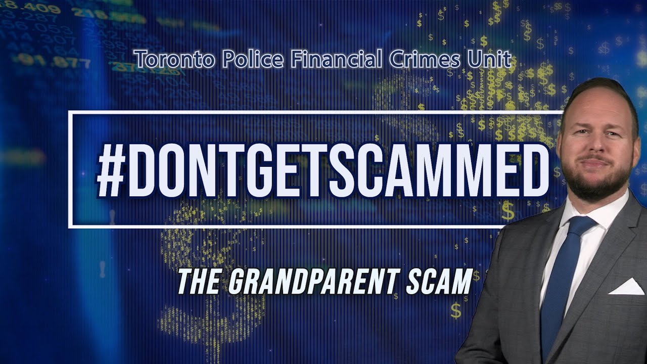 THE GRANDPARENT SCAM | Toronto Police Financial Crimes Unit | # ...