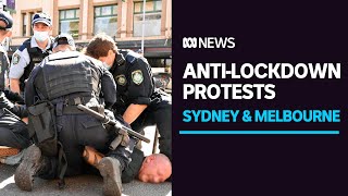 Police arrest anti-lockdown protesters in Sydney and Melbourne | ABC News