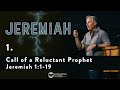 Call of a Reluctant Prophet - Jeremiah 1:1-19