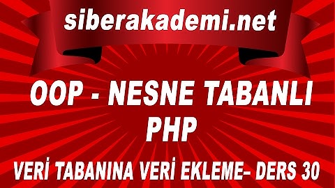 OOP – Nesne Tabanlı Php – Veri Tabanına Veri Ekleme– Ders 30