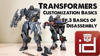 Transformers Customization Basics - Ep.3 - Basics of Disassembly Tutorial