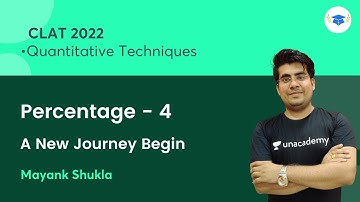 Percentage - 3 | A New Journey Begin | Quantitative Techniques | CLAT 2022 l Mayank Shukla