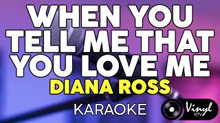 Download lagu When You Tell Me That You Love Me - Diana Ross (KARAOKE VERSION)